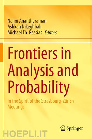 anantharaman nalini (curatore); nikeghbali ashkan (curatore); rassias michael th. (curatore) - frontiers in analysis and probability