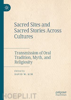 kim david w. (curatore) - sacred sites and sacred stories across cultures