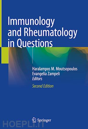 moutsopoulos haralampos m. (curatore); zampeli evangelia (curatore) - immunology and rheumatology in questions