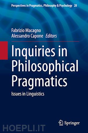 macagno fabrizio (curatore); capone alessandro (curatore) - inquiries in philosophical pragmatics