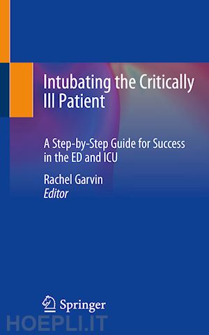 garvin rachel (curatore) - intubating the critically ill patient