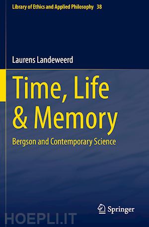 landeweerd laurens - time, life & memory
