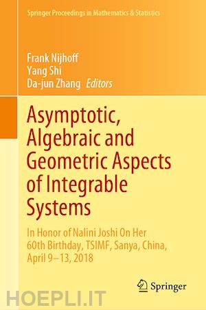 nijhoff frank (curatore); shi yang (curatore); zhang da-jun (curatore) - asymptotic, algebraic and geometric aspects of integrable systems