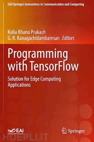 prakash kolla bhanu (curatore); kanagachidambaresan g. r. (curatore) - programming with tensorflow