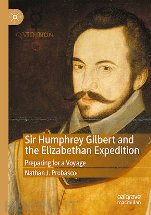 probasco nathan j. - sir humphrey gilbert and the elizabethan expedition