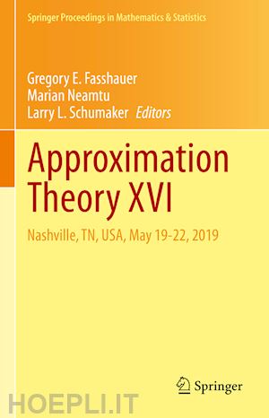 fasshauer gregory e. (curatore); neamtu marian (curatore); schumaker larry l. (curatore) - approximation theory xvi