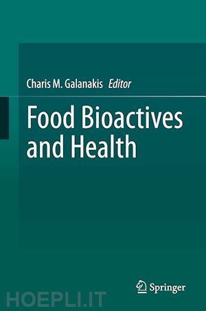 galanakis charis m. (curatore) - food bioactives and health