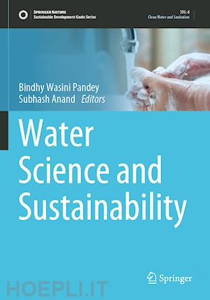 pandey bindhy wasini (curatore); anand subhash (curatore) - water science and sustainability