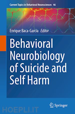 baca-garcia enrique (curatore) - behavioral neurobiology of suicide and self harm