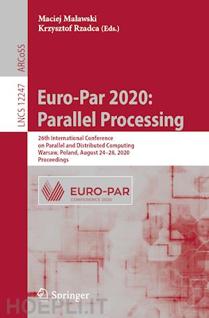 malawski maciej (curatore); rzadca krzysztof (curatore) - euro-par 2020: parallel processing