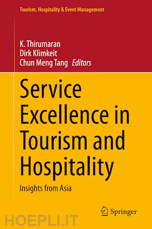 thirumaran k. (curatore); klimkeit dirk (curatore); tang chun meng (curatore) - service excellence in tourism and hospitality