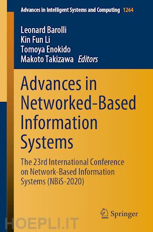 barolli leonard (curatore); li kin fun (curatore); enokido tomoya (curatore); takizawa makoto (curatore) - advances in networked-based information systems