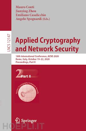 conti mauro (curatore); zhou jianying (curatore); casalicchio emiliano (curatore); spognardi angelo (curatore) - applied cryptography and network security