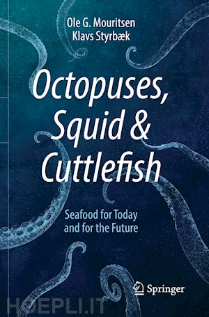 mouritsen ole g.; styrbæk klavs - octopuses, squid & cuttlefish