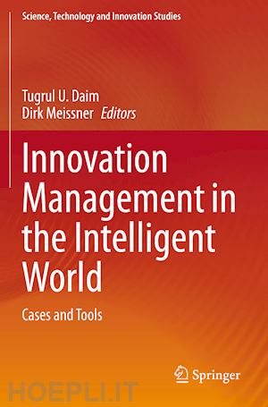 daim tugrul u. (curatore); meissner dirk (curatore) - innovation management in the intelligent world