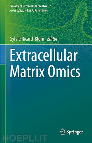 ricard-blum sylvie (curatore) - extracellular matrix omics