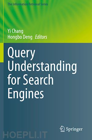 chang yi (curatore); deng hongbo (curatore) - query understanding for search engines