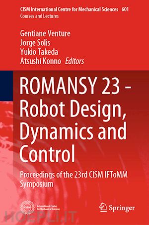 venture gentiane (curatore); solis jorge (curatore); takeda yukio (curatore); konno atsushi (curatore) - romansy 23 - robot design, dynamics and control