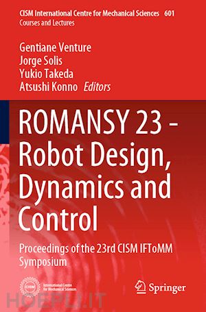 venture gentiane (curatore); solis jorge (curatore); takeda yukio (curatore); konno atsushi (curatore) - romansy 23 - robot design, dynamics and control