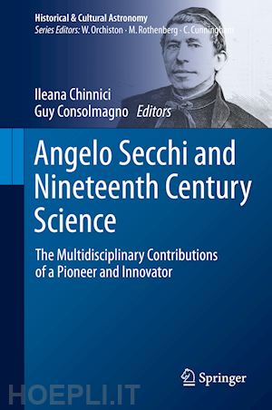 chinnici ileana (curatore); consolmagno guy (curatore) - angelo secchi and nineteenth century science