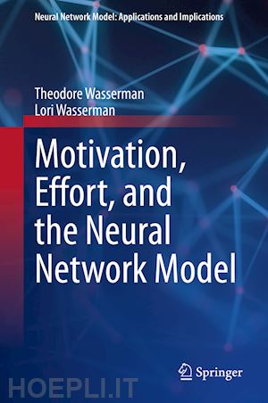 wasserman theodore; wasserman lori - motivation, effort, and the neural network model