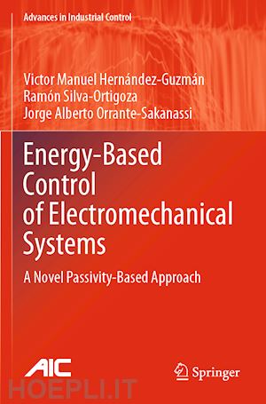 hernández-guzmán victor manuel; silva-ortigoza ramón; orrante-sakanassi jorge alberto - energy-based control of electromechanical systems
