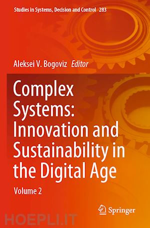 bogoviz aleksei v. (curatore) - complex systems: innovation and sustainability in the digital age