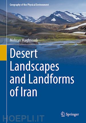 maghsoudi mehran - desert landscapes and landforms of iran