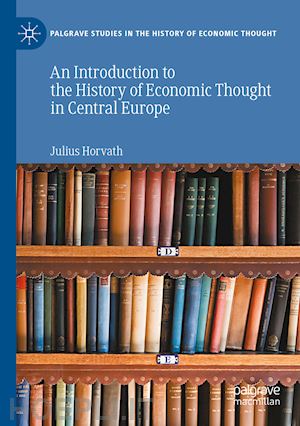horvath julius - an introduction to the history of economic thought in central europe
