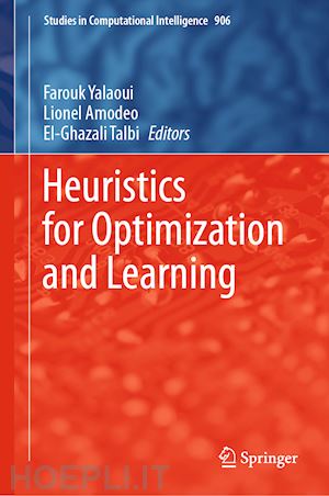 yalaoui farouk (curatore); amodeo lionel (curatore); talbi el-ghazali (curatore) - heuristics for optimization and learning