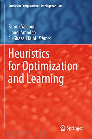 yalaoui farouk (curatore); amodeo lionel (curatore); talbi el-ghazali (curatore) - heuristics for optimization and learning