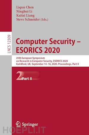 chen liqun (curatore); li ninghui (curatore); liang kaitai (curatore); schneider steve (curatore) - computer security – esorics 2020