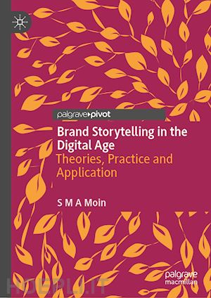 moin s m a - brand storytelling in the digital age