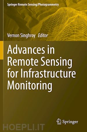 singhroy vernon (curatore) - advances in remote sensing for infrastructure monitoring