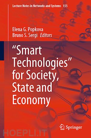 popkova elena g. (curatore); sergi bruno s. (curatore) - smart technologies for society, state and economy
