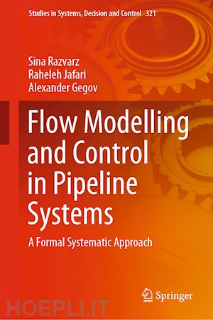 razvarz sina; jafari raheleh; gegov alexander - flow modelling and control in pipeline systems