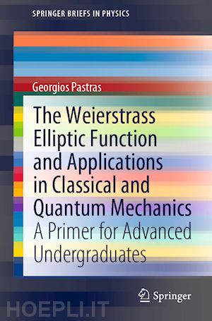 pastras georgios - the weierstrass elliptic function and applications in classical and quantum mechanics