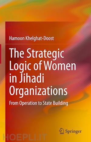 khelghat-doost hamoon - the strategic logic of women in jihadi organizations
