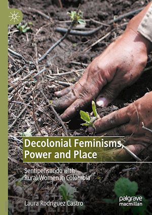 rodríguez castro laura - decolonial feminisms, power and place