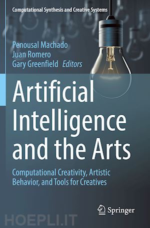 machado penousal (curatore); romero juan (curatore); greenfield gary (curatore) - artificial intelligence and the arts