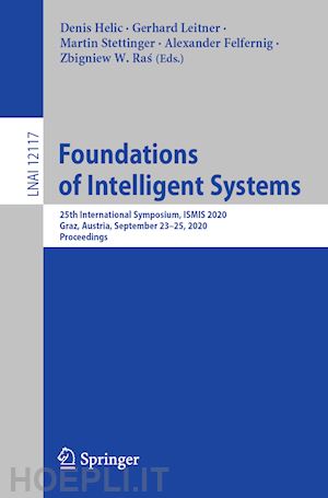 helic denis (curatore); leitner gerhard (curatore); stettinger martin (curatore); felfernig alexander (curatore); ras zbigniew w. (curatore) - foundations of intelligent systems