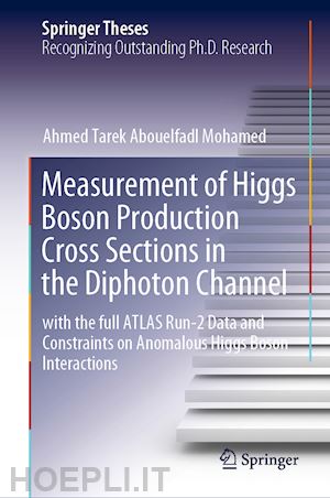 tarek abouelfadl mohamed ahmed - measurement of higgs boson production cross sections in the diphoton channel