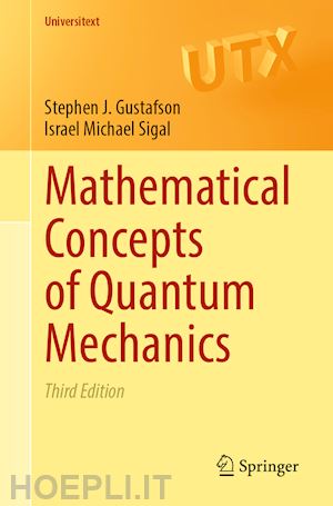 gustafson stephen j.; sigal israel michael - mathematical concepts of quantum mechanics