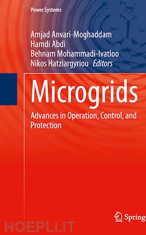 anvari-moghaddam amjad (curatore); abdi hamdi (curatore); mohammadi-ivatloo behnam (curatore); hatziargyriou nikos (curatore) - microgrids