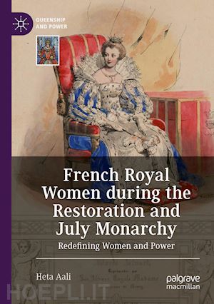 aali heta - french royal women during the restoration and july monarchy