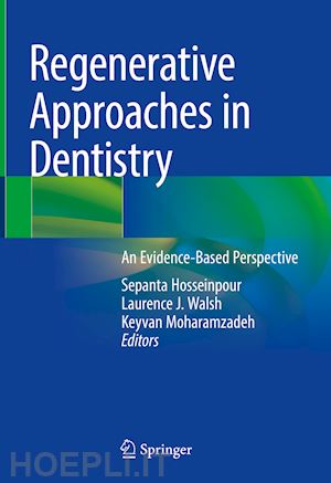 hosseinpour sepanta (curatore); walsh laurence j. (curatore); moharamzadeh keyvan (curatore) - regenerative approaches in dentistry