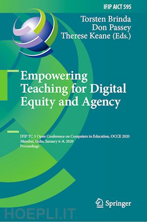 brinda torsten (curatore); passey don (curatore); keane therese (curatore) - empowering teaching for digital equity and agency
