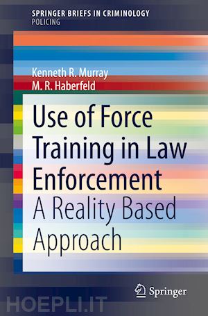 murray kenneth r.; haberfeld m. r. - use of force training in law enforcement