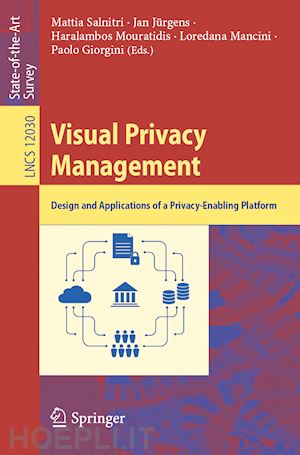 salnitri mattia (curatore); jürjens jan (curatore); mouratidis haralambos (curatore); mancini loredana (curatore); giorgini paolo (curatore) - visual privacy management