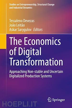 devezas tessaleno (curatore); leitão joão (curatore); sarygulov askar (curatore) - the economics of digital transformation
